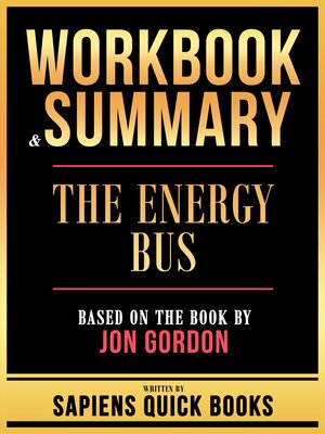 cover image of Workbook & Summary--The Energy Bus--Based On the Book by Jon Gordon